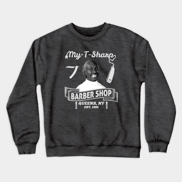 Coming To America My T Sharp Barber Shop Crewneck Sweatshirt by Bigfinz